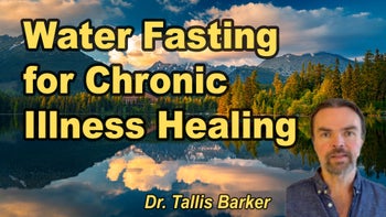 Lecture 59 - Dr. Tallis Barker - Healing chronic illness with water fasting: the ultimate holistic journey