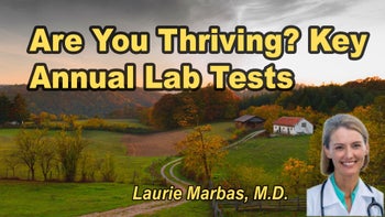 Lecture 117 - Laurie Marbas, M.D. - Are You Thriving? Annual Labs for Plant-Based Eaters