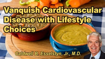 Lecture 93 - Caldwell B. Esselstyn, Jr., M.D. - Vanquishing Cardio Vascular Disease