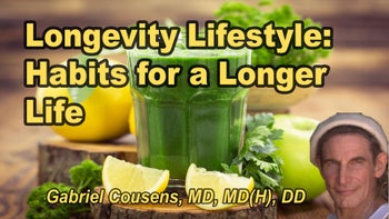 Lecture 15 - Gabriel Cousens, M.D. - Longevity Lifestyle.