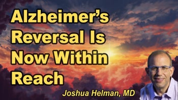 Lecture 58 - Joshua Helman, M.D. - Reversing & Preventing Alzheimer’s: Finally There is Hope