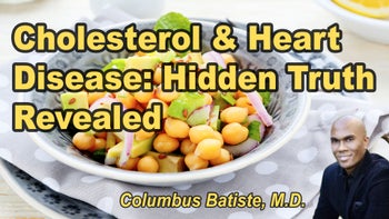 Lecture 80 - Columbus Batiste, M.D. - The Hidden Truth About Cholesterol and Heart Disease