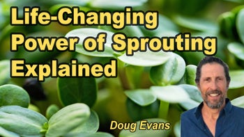 Lecture 17 - Doug Evans - How Sprouting Changed My Life and How it Can Change Yours