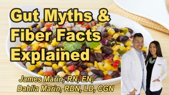 Lecture 54 - James Marin, RD, EN and Dahlia Marin, RDN, LD, CGN - Answering the Most Confusing Gut Health Questions and Myths Related to Plants and Fiber