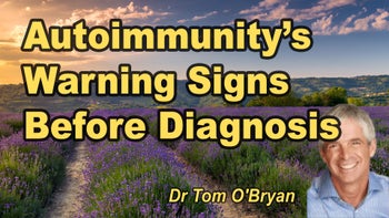 Lecture 37 - Dr. Tom O’Bryan - An Ounce of Prevention Is Worth a Pound of Protocols: Identifying the Prodromal Period of the Autoimmune Cascade