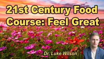 Lecture 68 - Dr. Luke Wilson - The 21st Century Food Course: Look good, feel great, and accidentally save the planet in just six weeks