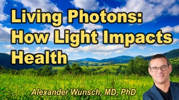 Lecture 99 - Alexander Wunsch, MD, PhD - Living Photons - What Light can do to your health...