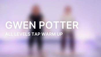 All Levels Tap Warm Up with Gwen Potter