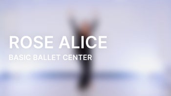 Basic Ballet Center with Rose Alice