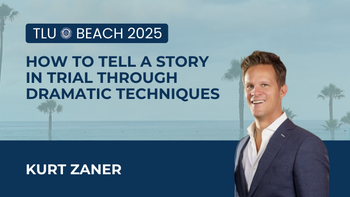 How to Tell a Story in Trial Through Dramatic Techniques | Kurt Zaner