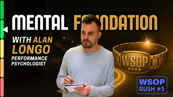 WSOP Rush #5: Mental Foundations: Mindset, Emotions & Tilt, Confidence