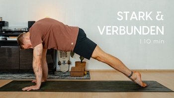 Stark & Verbunden | Finding your crow Pose Teil 3 | 10 min | mit Tobi