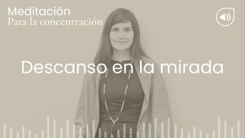 Descanso en la mirada. Meditación con Angélica