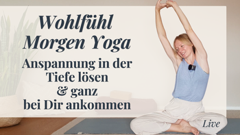 Wohlfühl Morgen Yoga für ein entspanntes Nervensystem