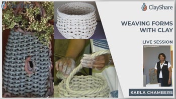 Weaving Forms With Clay Session