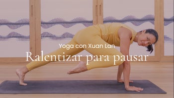 Ralentizar para pausar. Vinyasa con Xuan Lan