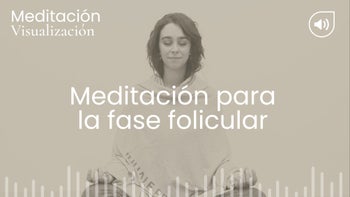Fase folicular. Meditación con Vilma