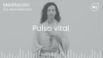 Pulso vital. Meditación en movimiento con Raquel Mar