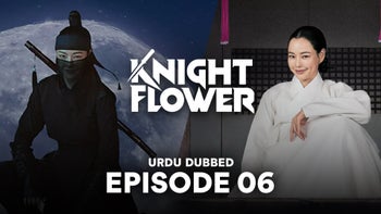 KNIGHT FLOWER | EPISODE 06