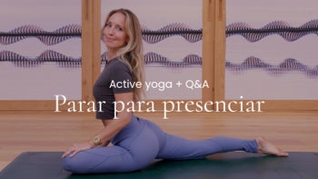 Parar para presenciar. Vinyasa con Marina