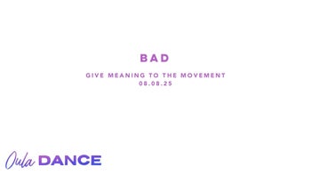Bad | Give Meaning to the Movement | 8.8.25