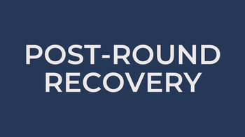 Post-Round Recovery