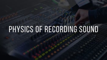 05. Physics Of Recording Sound