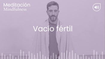 Vacío fértil. Meditación con Germán