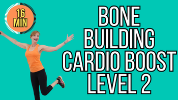 Bone Building Cardio Boost Level 2 - Osteo Safe