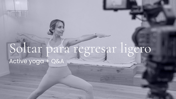 Soltar para regresar ligero. Vinyasa con Marina