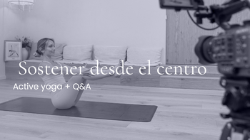Sostener desde el centro. Vinyasa con Marina