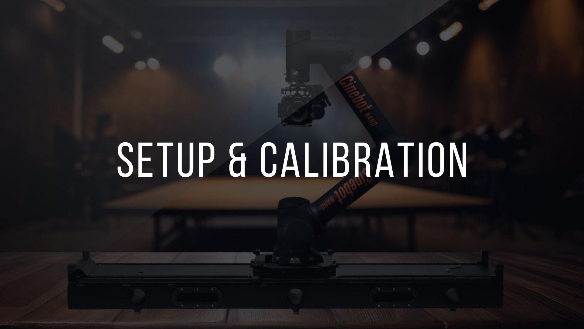 CINEMA ROBOT OPERATION - Setup & Calibration (Hands-on)