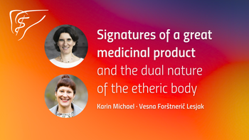 ◉ Signatures of a Great Medicinal Product and the Dual Nature of the Etheric Body