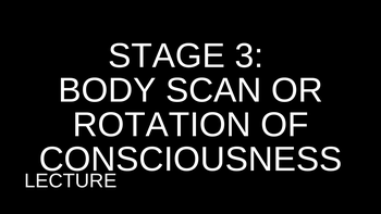 3.9 Stage 3: Body Scan Or Rotation Of Consciousness Lecture Kelsey