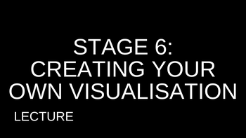 3.16 Stage 6: Creating Your Own Visualisation Lecture with Kelsey