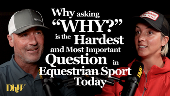 Dear Horse World - Matt Brown: Why Asking “Why?” Is the Hardest Question—and Most Important—in Equestrian Sport Today