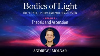 Module 8 - Theosis and Ascension
