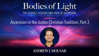 Module 5 - Ascension in the Judeo-Christian Tradition, Part 3