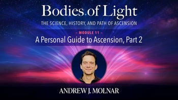 Module 11 - A Personal Guide to Ascension, Part 2