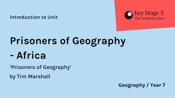 KS3 - Geography - Year 7 - Prisoners of Geography