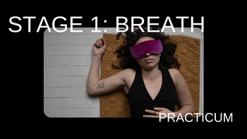 3.05 Stage 1: Breath Practicum with Matt