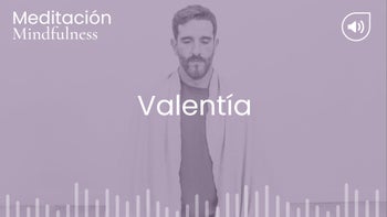 Valentía. Meditación con Germán