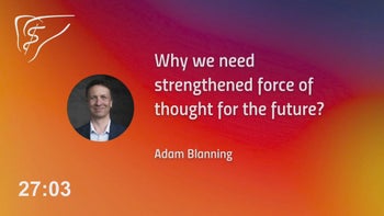 ◉ Why We Need Strengthened Force of Thought for the Future?