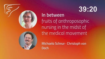 ◉ In between – Fruits of Anthroposophic Nursing in the Midst of the Medical Movement
