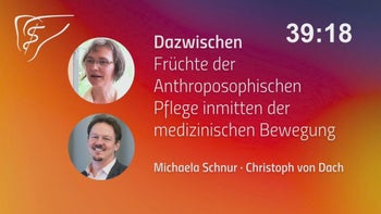 ◉ Dazwischen – Früchte der Anthroposophischen Pflege inmitten der medizinischen Bewegung
