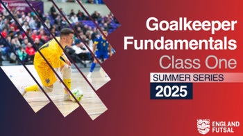 GOALKEEPING FUNDAMENTALS CLASS 1 - FUTSAL