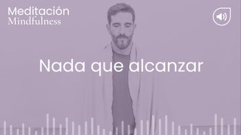 Nada que alcanzar. Meditación con Germán