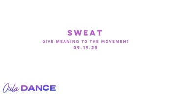 Sweat | Give Meaning to the Movement | 9.19.25