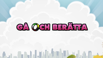 Gå och berätta