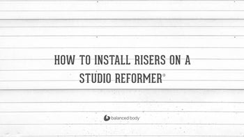 How To Install Risers On A Studio Reformer®